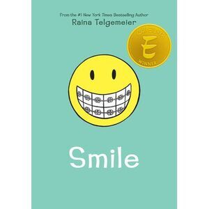 Smile: A Graphic Novel -- Raina Telgemeier